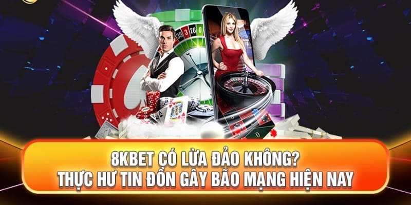 8kbet lừa đảo