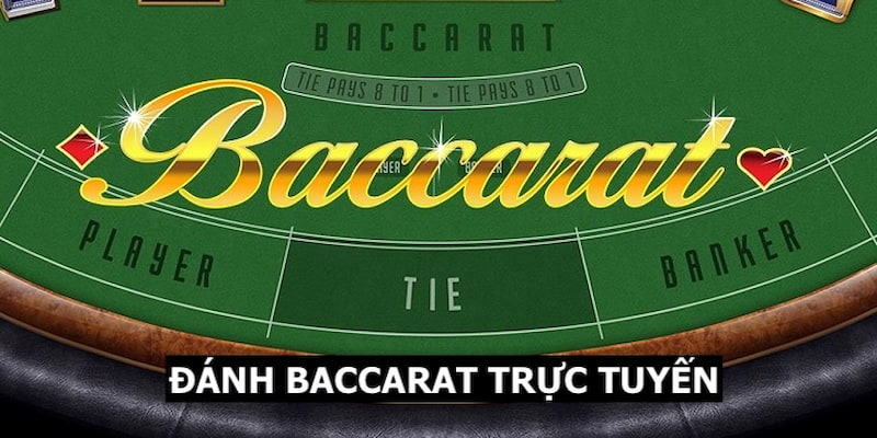 đánh baccarat trực tuyến