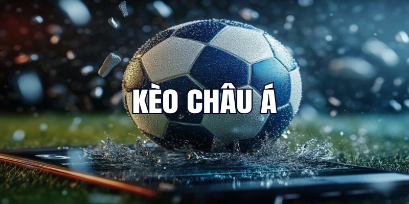 Mẹo kèo Châu Á - Bí kíp chiến thắng trong mọi cuộc chơi