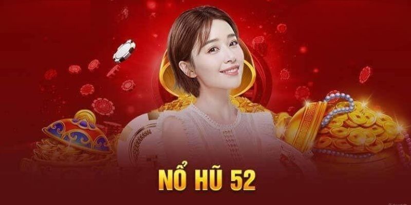 Nổ hũ 52