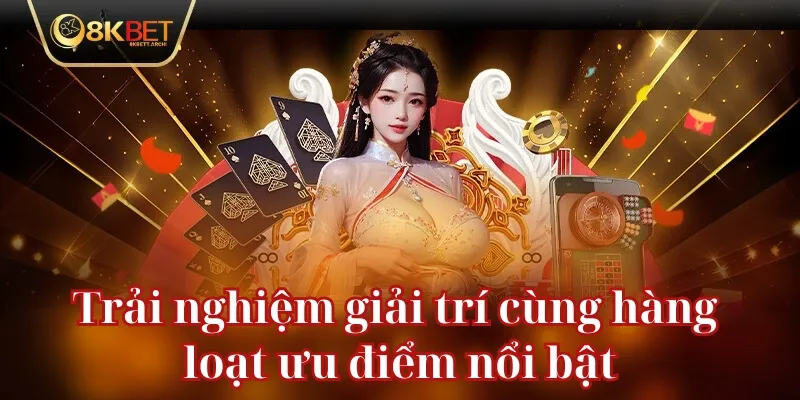 Trải nghiệm giải trí cùng hàng loạt ưu điểm nổi bật